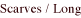 Scarves/Long